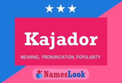 Póster del nombre Kajador