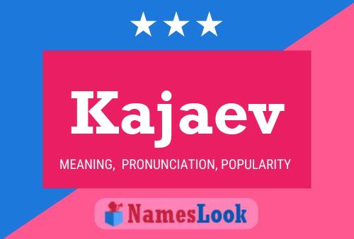 Póster del nombre Kajaev