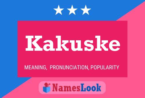 Póster del nombre Kakuske