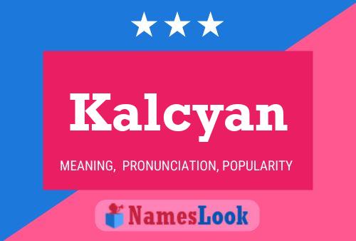 Póster del nombre Kalcyan