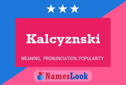 Póster del nombre Kalcyznski