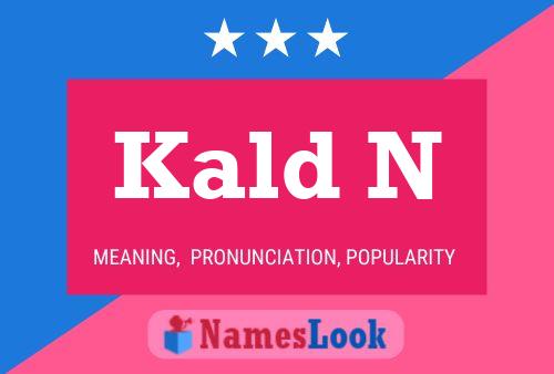 Póster del nombre Kald N