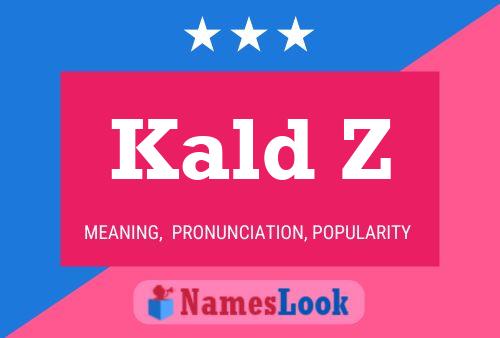 Póster del nombre Kald Z