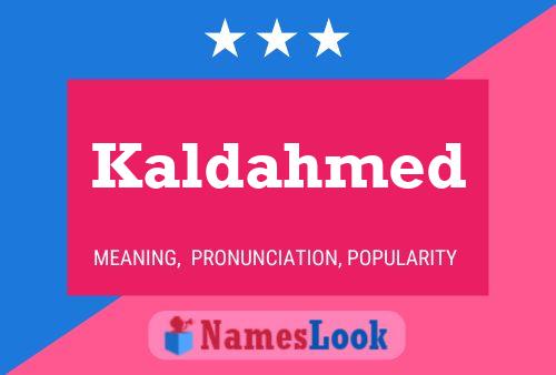 Póster del nombre Kaldahmed