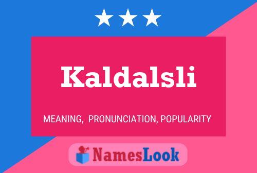 Póster del nombre Kaldalsli