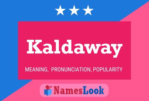 Póster del nombre Kaldaway