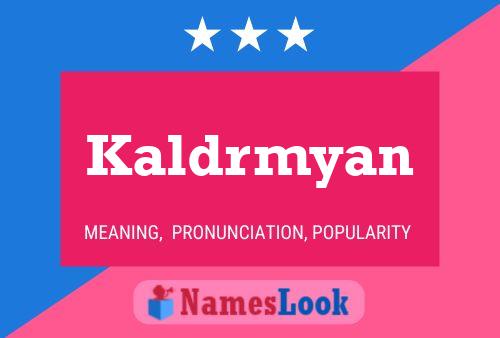 Póster del nombre Kaldrmyan