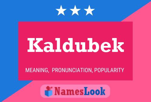 Póster del nombre Kaldubek