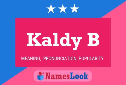 Póster del nombre Kaldy B