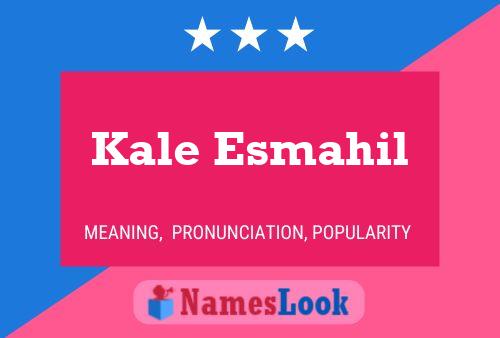 Póster del nombre Kale Esmahil