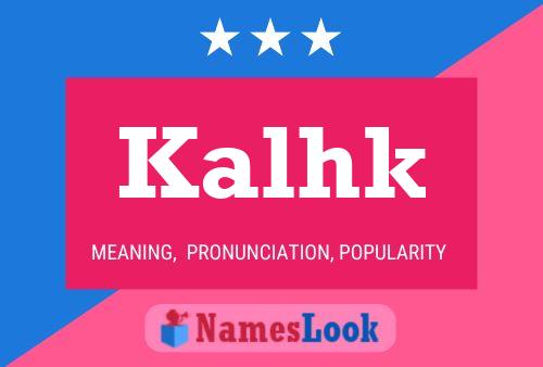 Póster del nombre Kalhk