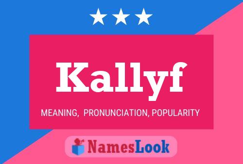 Póster del nombre Kallyf