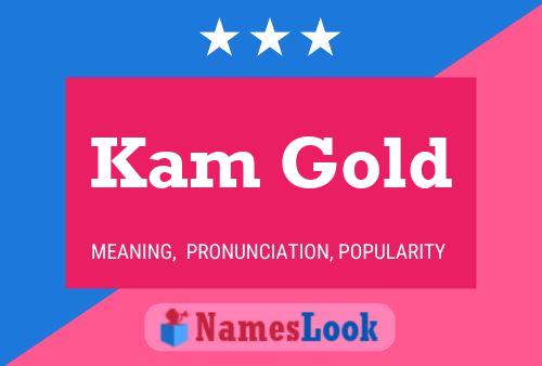 Póster del nombre Kam Gold