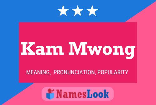 Póster del nombre Kam Mwong