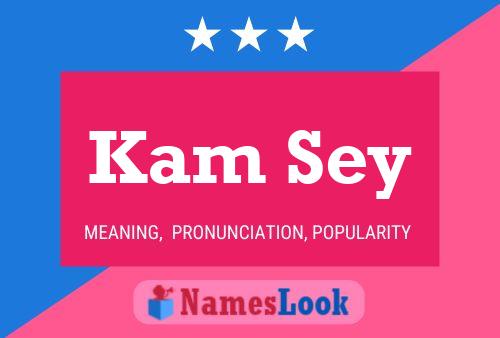 Póster del nombre Kam Sey