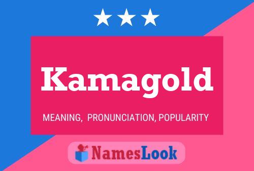 Póster del nombre Kamagold