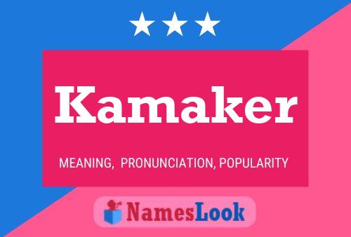 Póster del nombre Kamaker