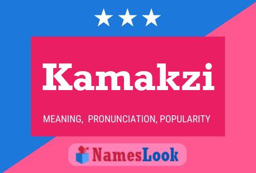 Póster del nombre Kamakzi