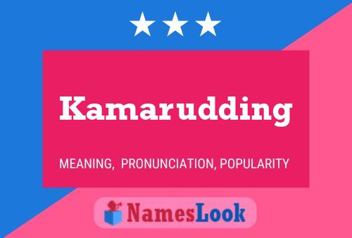 Póster del nombre Kamarudding