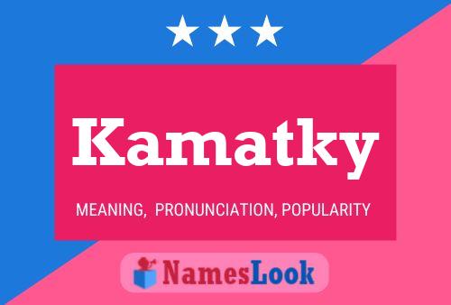 Póster del nombre Kamatky