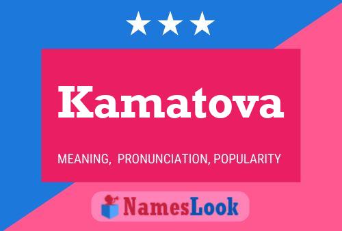 Póster del nombre Kamatova