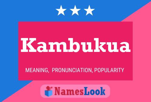 Póster del nombre Kambukua