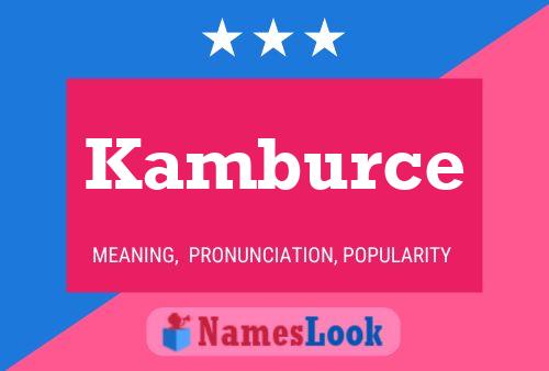 Póster del nombre Kamburce