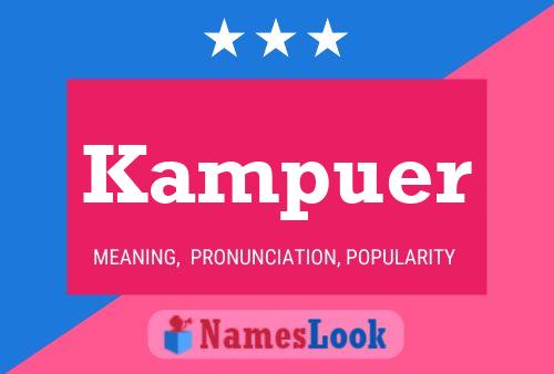 Póster del nombre Kampuer