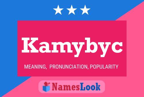 Póster del nombre Kamybyc