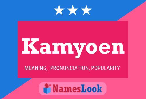 Póster del nombre Kamyoen