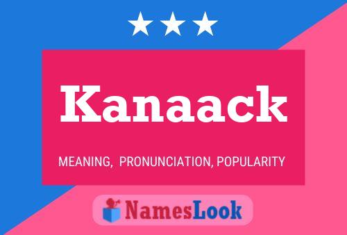 Póster del nombre Kanaack