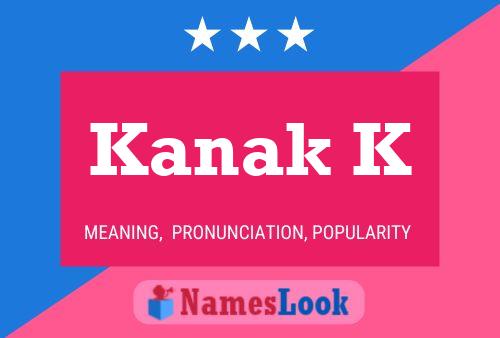 Póster del nombre Kanak K