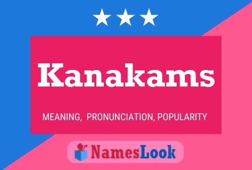 Póster del nombre Kanakams