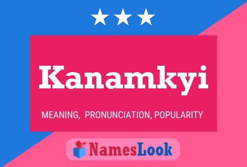 Póster del nombre Kanamkyi