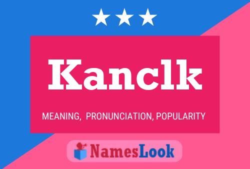 Póster del nombre Kanclk