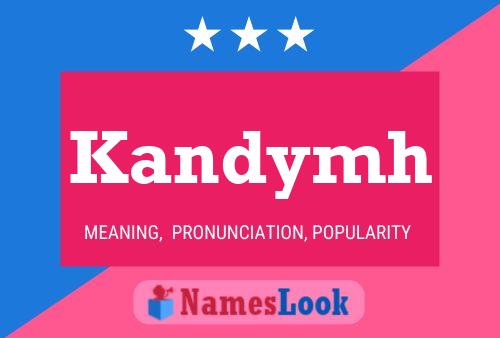 Póster del nombre Kandymh