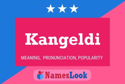 Póster del nombre Kangeldi