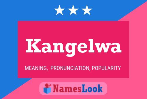 Póster del nombre Kangelwa