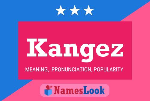 Póster del nombre Kangez