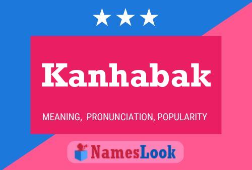 Póster del nombre Kanhabak