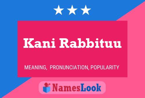 Póster del nombre Kani Rabbituu