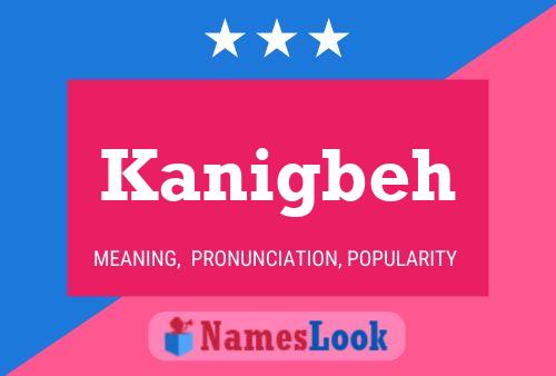 Póster del nombre Kanigbeh