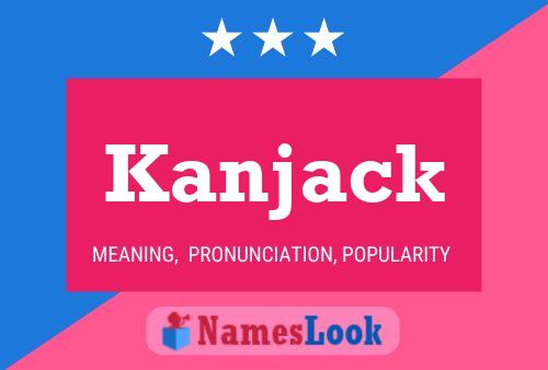 Póster del nombre Kanjack