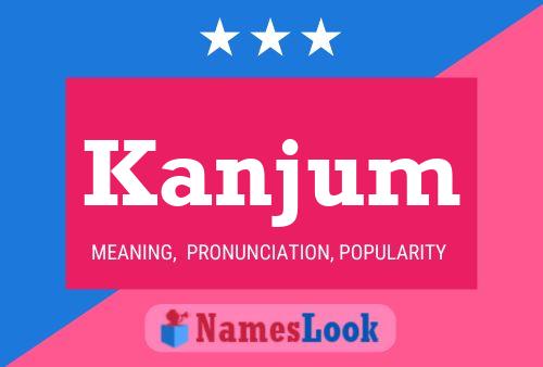 Póster del nombre Kanjum