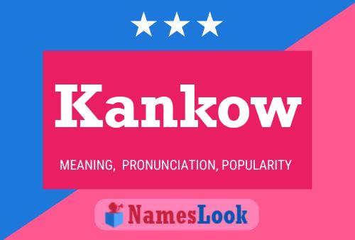 Póster del nombre Kankow