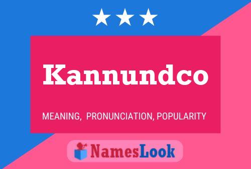 Póster del nombre Kannundco