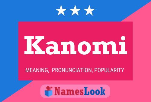 Póster del nombre Kanomi