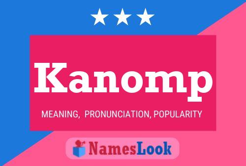 Póster del nombre Kanomp