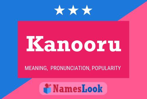 Póster del nombre Kanooru