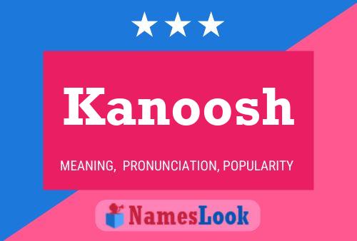 Póster del nombre Kanoosh